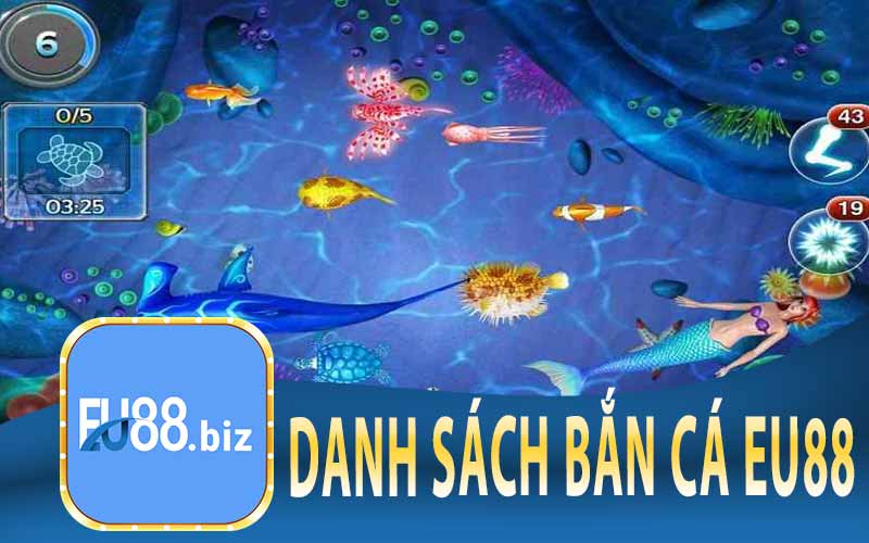 Danh Sách Bắn Cá EU88