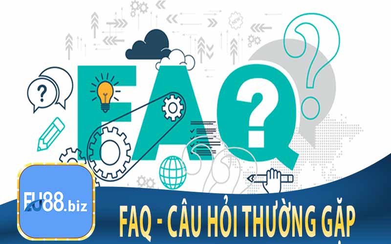 FAQ - Những Câu Hỏi Thường Gặp